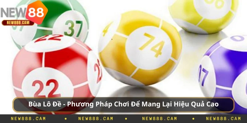 Bùa Lô Đề – Phương Pháp Chơi Mang Lại Hiệu Quả Cao