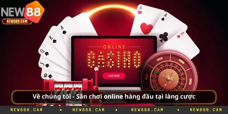 Về chúng tôi - Sân chơi online hàng đầu tại làng cược