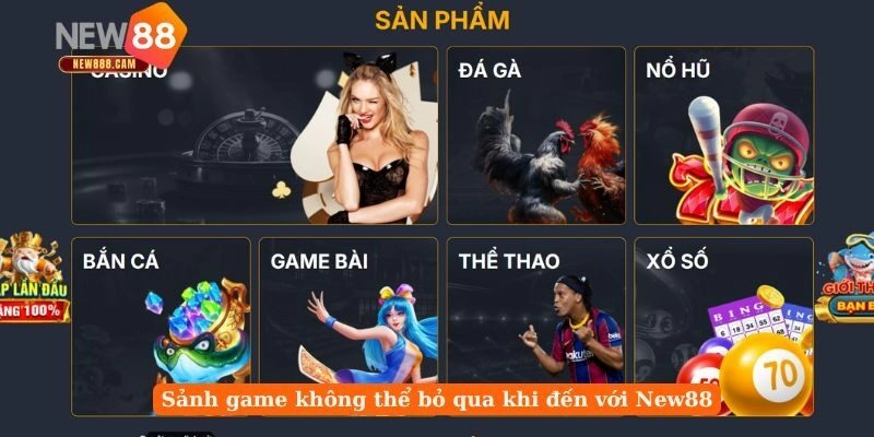 Sảnh game không thể bỏ qua tại New88 Sảnh game không thể bỏ qua tại New88